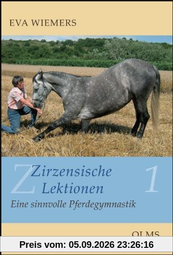Zirzensische Lektionen Bd. 1: Eine sinnvolle Pferdegymnastik.