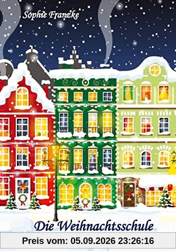 Die Weihnachtsschule: Ein magischer Advent