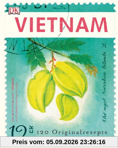 Vietnam: 120 Originalrezepte