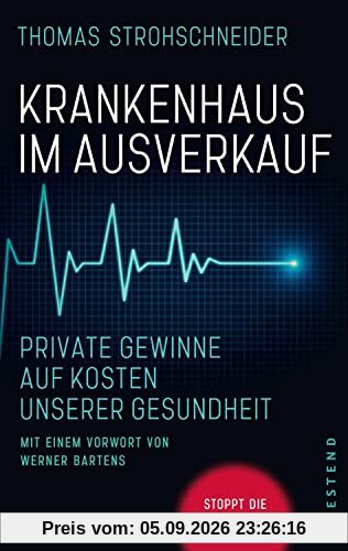 Krankenhaus im Ausverkauf: Private Gewinne auf Kosten unserer Gesundheit