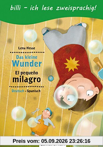 Das kleine Wunder: Kinderbuch Deutsch-Spanisch mit Leserätsel