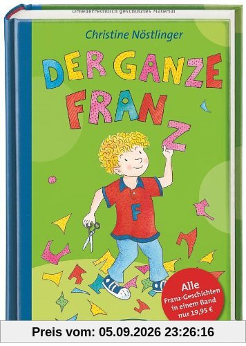 Der ganze Franz. Alle Franz-Geschichten in einem Band