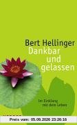 Dankbar und gelassen. Im Einklang mit dem Leben