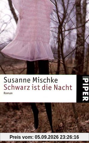 Schwarz ist die Nacht: Roman