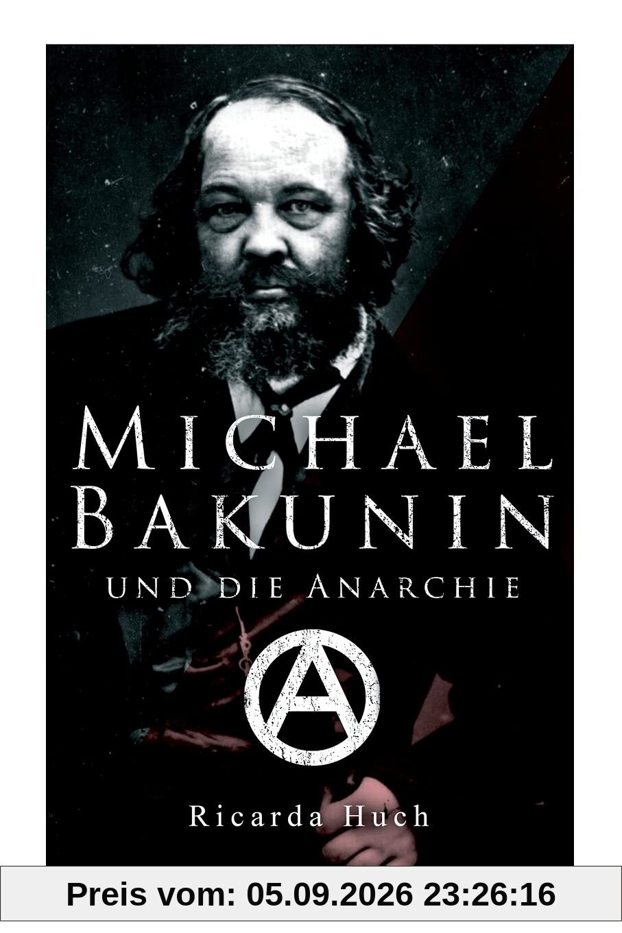 Michael Bakunin und die Anarchie