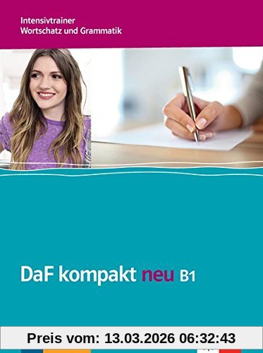 Birgit Braun DaF Kompakt Neu B1, Intensivtrainer - Wortschatz Und Grammatik