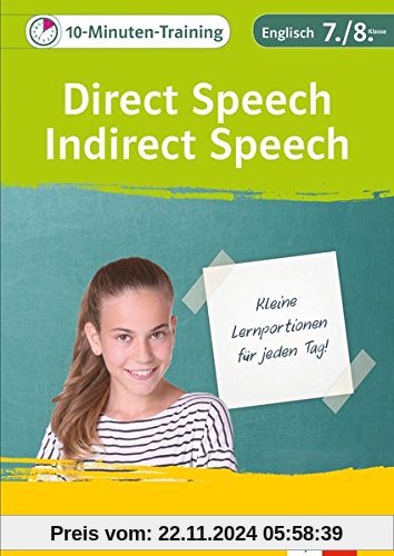 Klett Das 10-Minuten-Training Englisch Grammatik Direkte und indirekte Rede 7./8. Klasse: Kleine Lernportionen für jeden