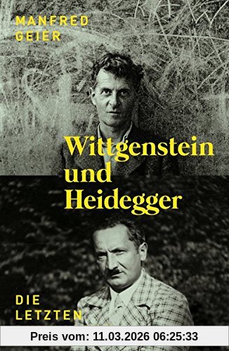 Manfred Geier Wittgenstein Und Heidegger, Die Letzten Philosophen