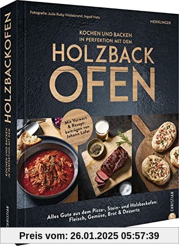 Kochbuch/Backbuch – Kochen und backen mit dem Holzbackofen: Mit Vorwort und Rezeptbeiträgen von Johann Lafer. Alles Gute