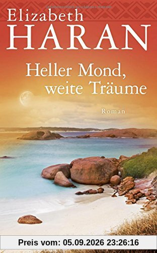 Heller Mond, weite Träume: Roman