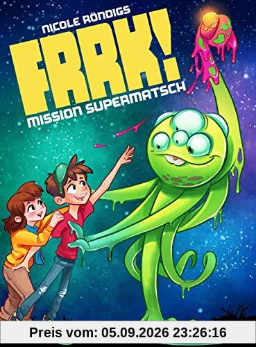 FRRK! - Mission Supermatsch (Die FRRK!-Reihe, Band 2)