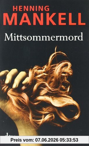 Mittsommermord: Kurt Wallanders 7. Fall: Kriminalroman