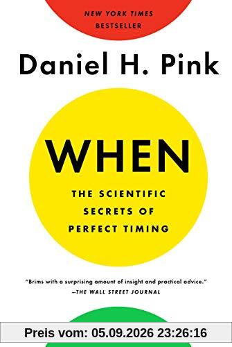 When: The Scientific Secrets of Perfect Timing