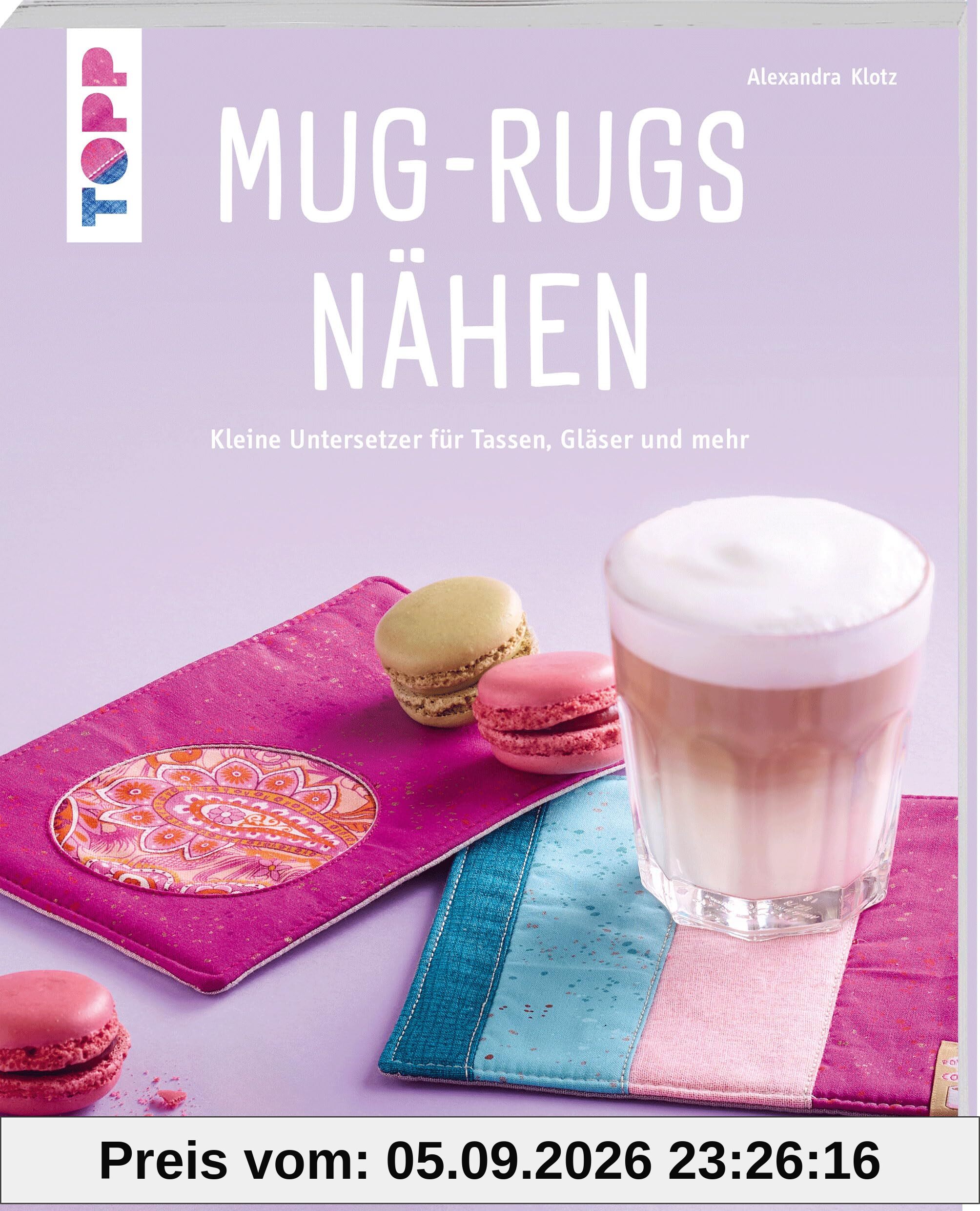 Mug-Rugs nähen (kreativ.kompakt.): Kleine Untersetzer für Tassen, Gläser und mehr