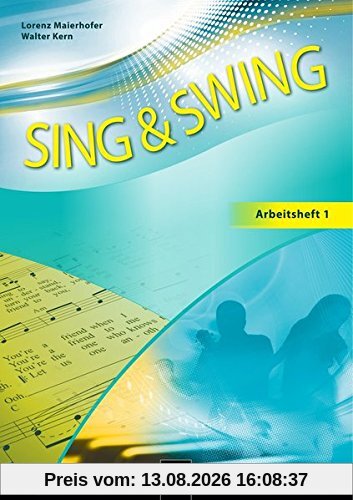Sing & Swing DAS neue Liederbuch. Schülerarbeitsheft 1: Klasse 5-8
