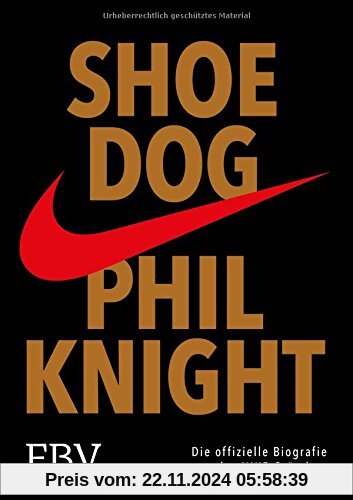 Shoe Dog: Die offizielle Biografie des NIKE-Gründers