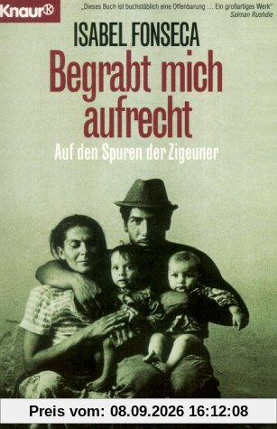 Begrabt mich aufrecht. Auf den Spuren der Zigeuner.