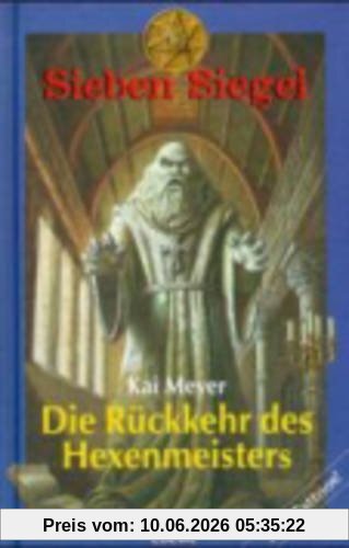 Sieben Siegel 01. Die Rückkehr des Hexenmeisters