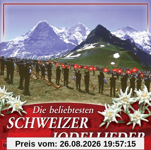 Die Beliebtesten Schweizer Jodellieder (30 Jodler)