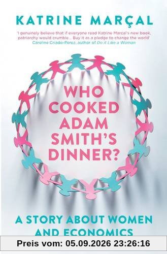 Who Cooked Adam Smith's Dinner?: A Story About Women and Economics