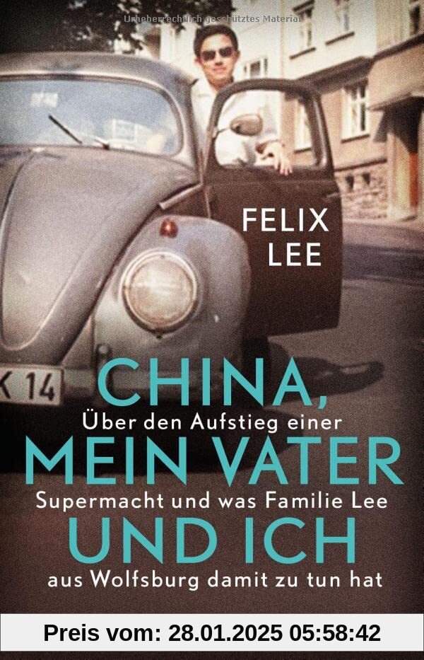 China, mein Vater und ich: Über den Aufstieg einer Supermacht und was Familie Lee aus Wolfsburg damit zu tun hat