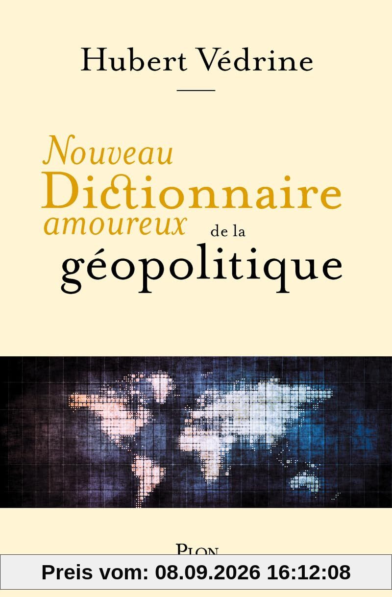 Nouveau dictionnaire amoureux de la géopolitique