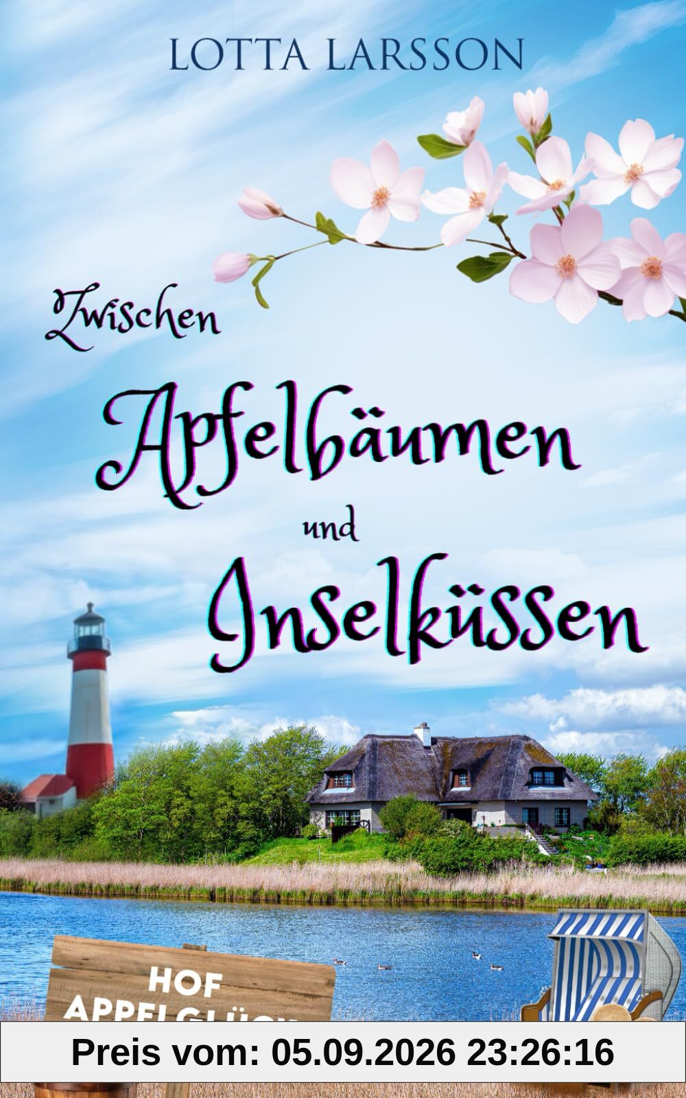 Zwischen Apfelbäumen und Inselküssen: Eine Geschichte vom Ankommen, Bleiben und Lieben (Inselküsse im Alten Land, Band 1)
