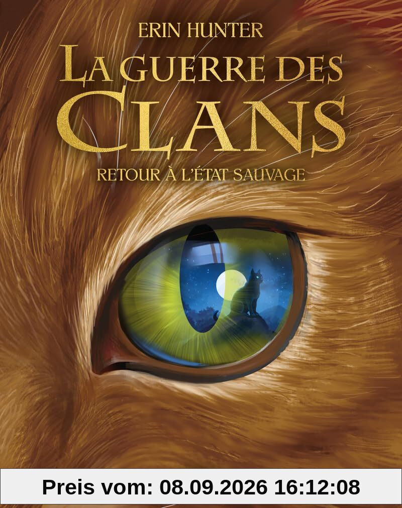 La guerre des clans : cycle 1. Vol. 1. Retour à l'état sauvage