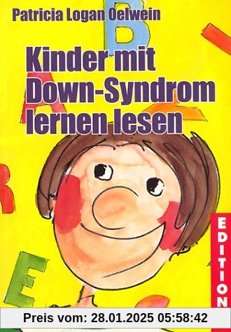 Kinder mit Down-Syndrom lernen lesen: Ein Praxisbuch für Eltern und Lehrer