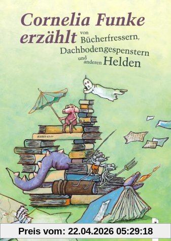 Cornelia Funke erzählt von Bücherfressern, Dachbodengespenstern und anderen Helden