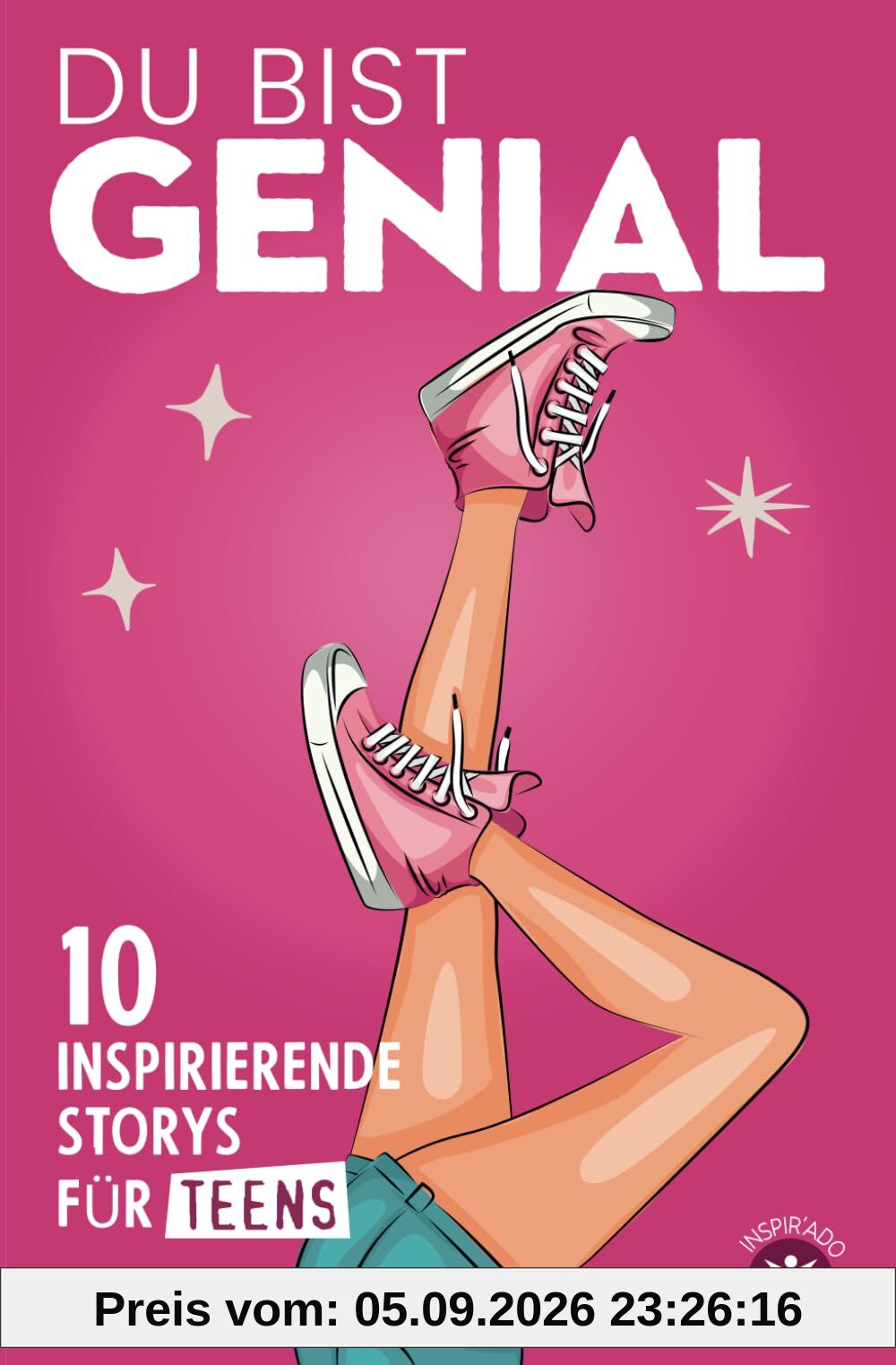 Du bist genial: 10 inspirierende Geschichten für Teenager-Mädchen über Selbstvertrauen und Selbstbehauptung