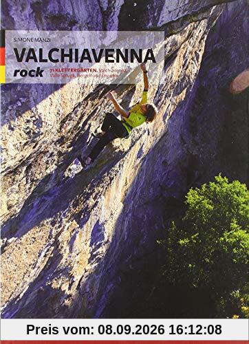 Valchiavenna Rock: 71 KLETTERGÄRTEN. Valchiavenna, Valle Spluga, Bergell und Engadin