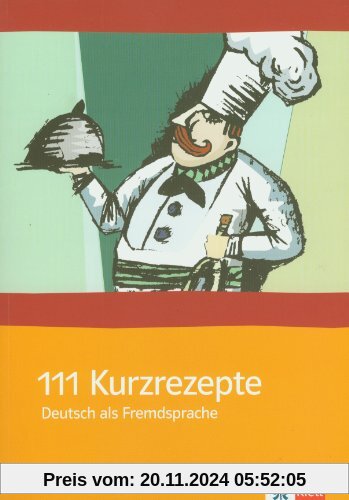 111 Kurzrezepte fÃ1/4r den Deutsch-Unterricht (DAF): Interaktive Ãbungsideen fÃ1/4r zwischendurch