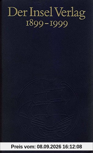 Der Insel Verlag 1899–1999: Die Geschichte des Verlags 1899–1964