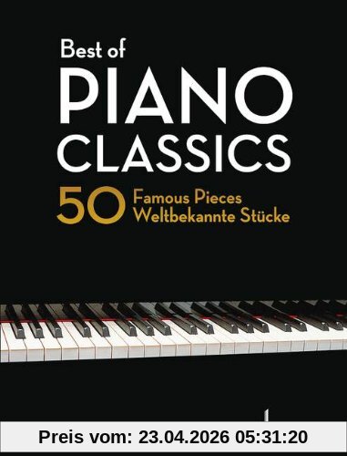 Best of Piano Classics: 50 weltbekannte Stücke für Klavier. Klavier. (Schott Piano Classics)