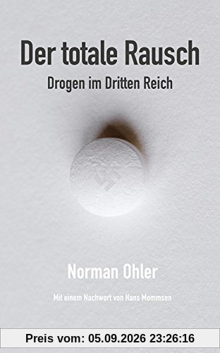 Der totale Rausch: Drogen im Dritten Reich