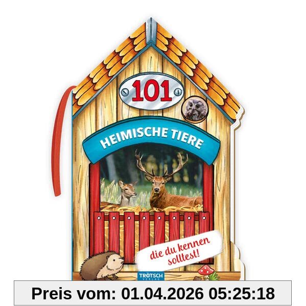 Trötsch 101 Heimische Tiere, die du kennen solltest: Kinderbuch Sachbuch Tierbuch