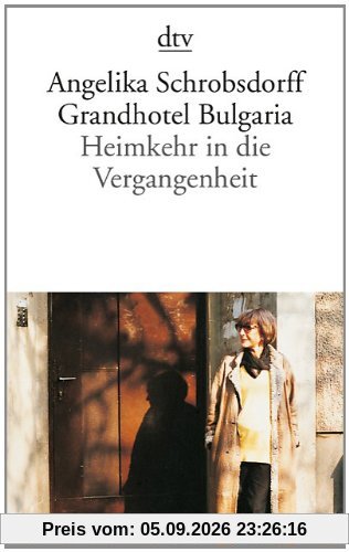 Grandhotel Bulgaria: Heimkehr in die Vergangenheit Roman