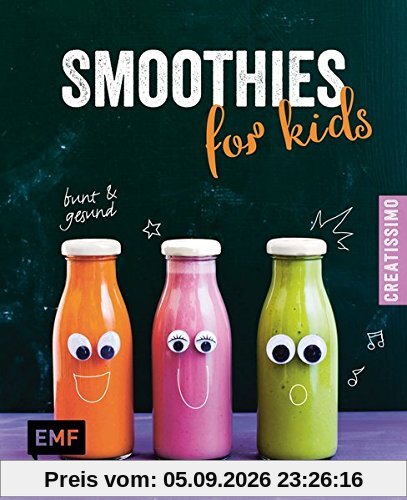 Smoothies for kids - Bunt und gesund! (Creatissimo)