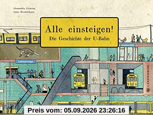 Alle einsteigen!: Die Geschichte der U-Bahn