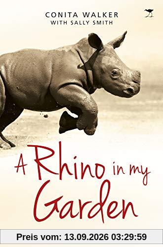 Conita Walker A Rhino In My Garden, Love, Life And The African Bush