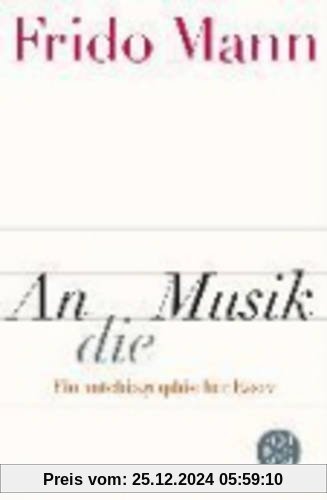 An die Musik: Ein autobiographischer Essay (Allgemeines Sachbuch)