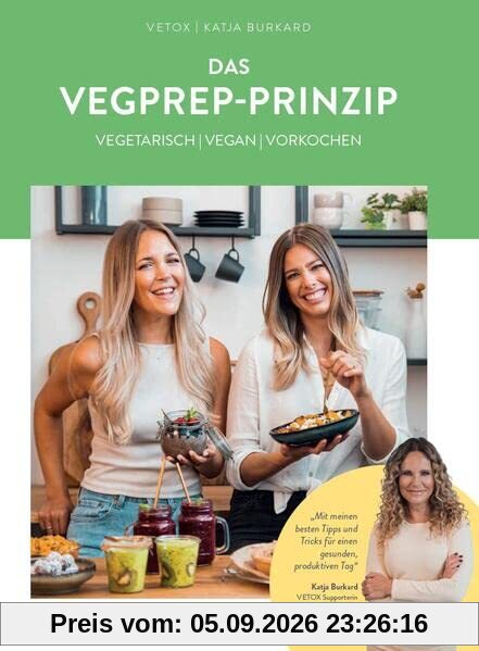 Das VegPrep-Prinzip: Vegetarisch Vegan Vorkochen