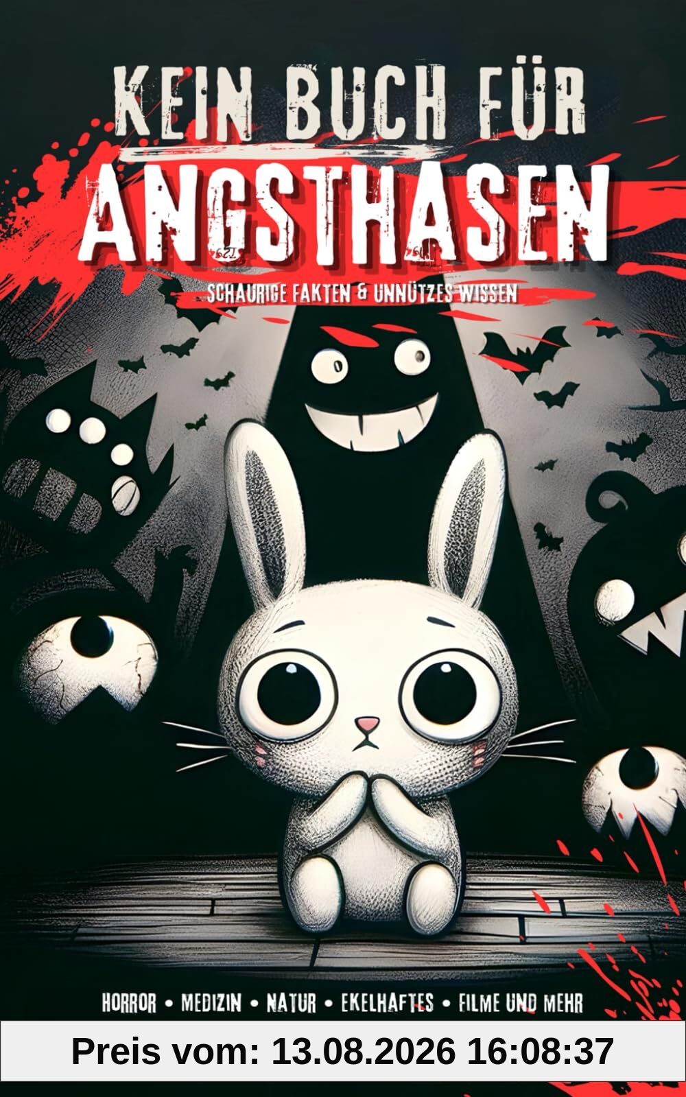 Kein Buch für Angsthasen - Schaurige Fakten & Unnützes Wissen: Horror • Medizin • Natur • Ekelhaftes • Filme und mehr (FAKTIVA)