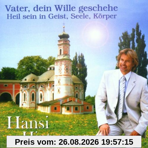 Vater, Dein Wille geschehe - Heil sein in Geist, Seele, Körper