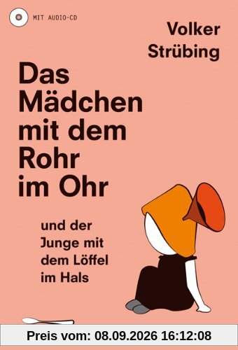 Das Mädchen mit dem Rohr im Ohr und der Junge mit dem Löffel im Hals