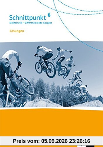 Schnittpunkt Mathematik - Differenzierende Ausgabe für Baden-Württemberg / Lösungen 6. Schuljahr