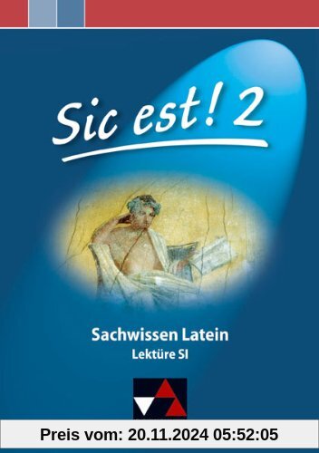 Sic est! Sachwissen Latein 2: Lektüre S I