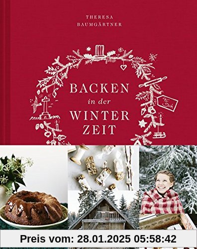 Backen in der Winterzeit - Einfach, liebevoll, natürlich