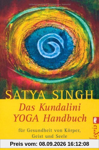 Das Kundalini-Yoga-Handbuch: Für Gesundheit von Körper, Geist und Seele
